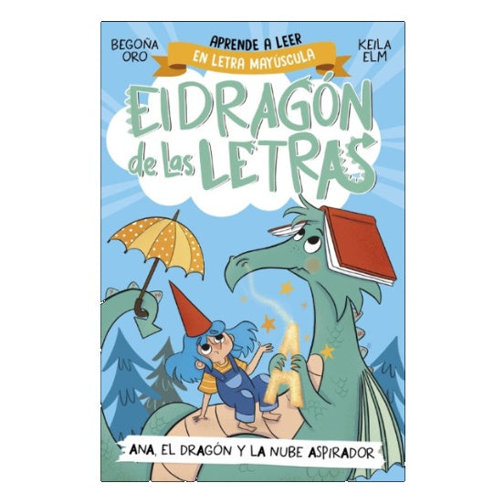 El dragón de las letras 1: Ana, el dragón y la nube aspirador - Begoña Oro