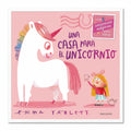 Una casa para el unicornio -  Emma Yarlett