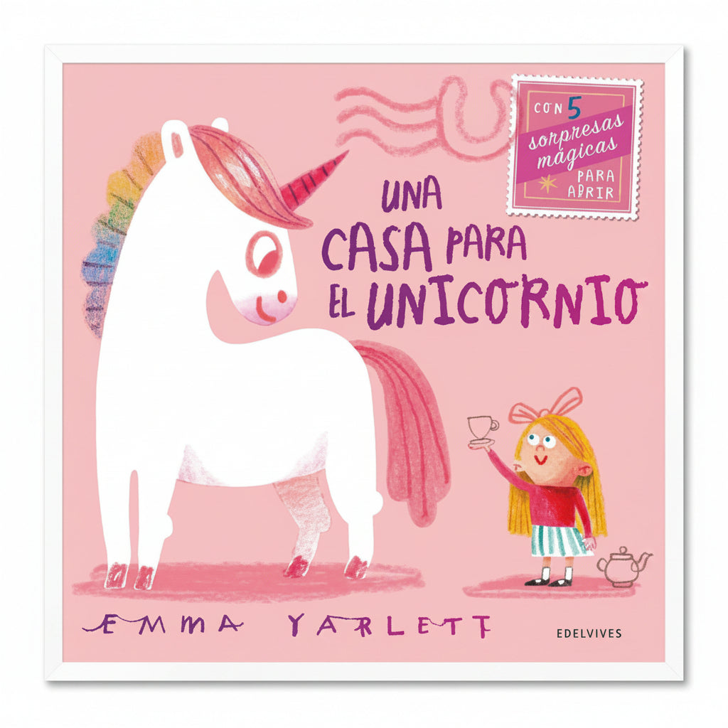 Una casa para el unicornio -  Emma Yarlett