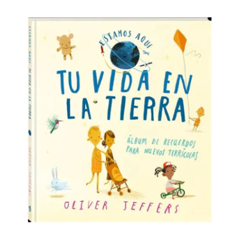 Tu vida en la tierra - Oliver Jeffers